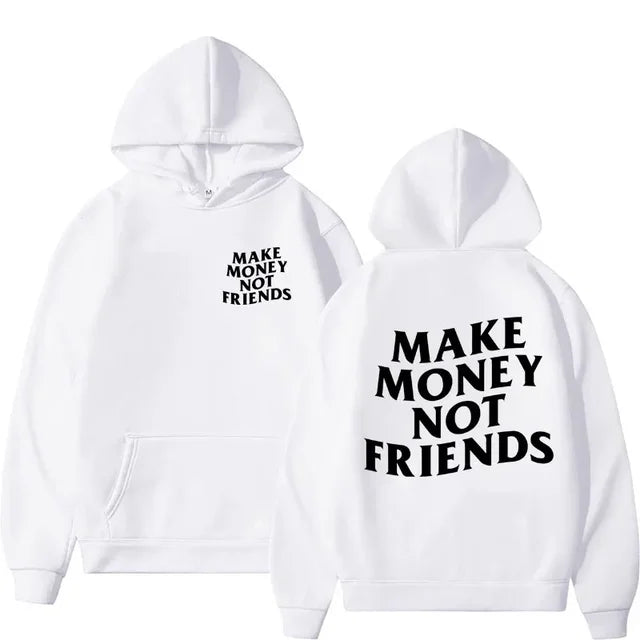 Make money not friends hoodie