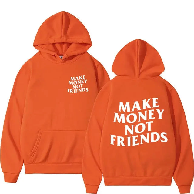 Make money not friends hoodie