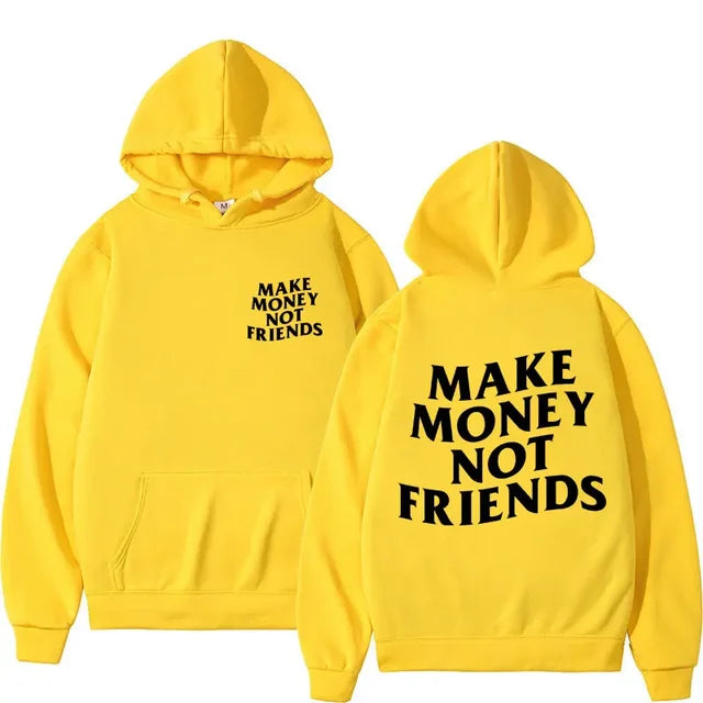 Make money not friends hoodie