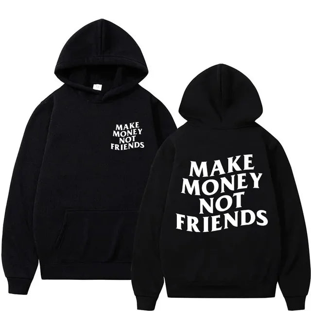 Make money not friends hoodie