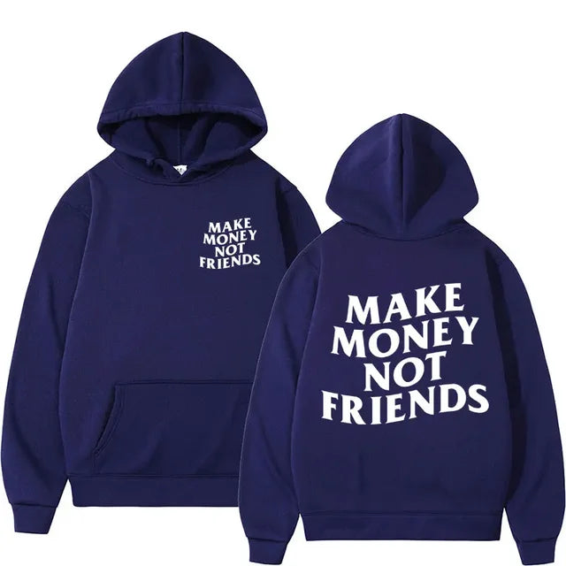Make money not friends hoodie