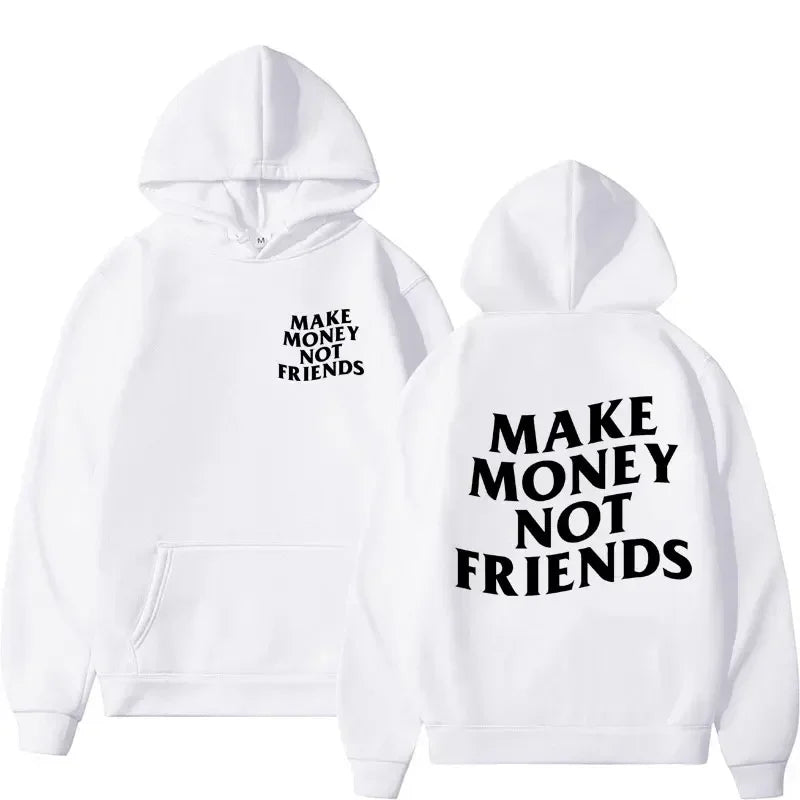 Make money not friends hoodie