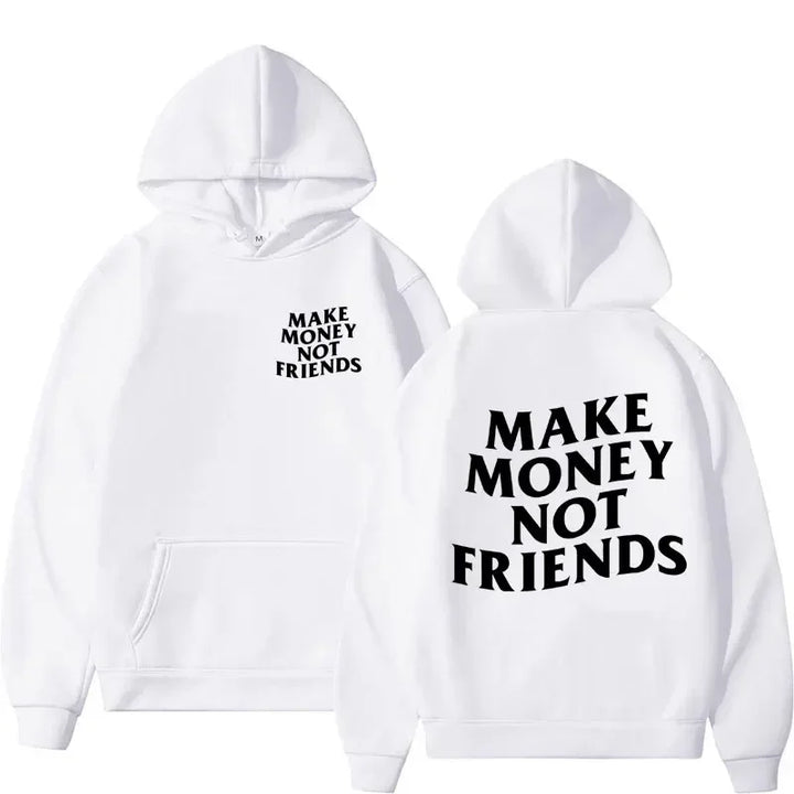 Make money not friends hoodie