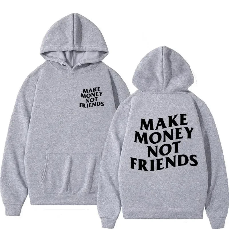 Make money not friends hoodie