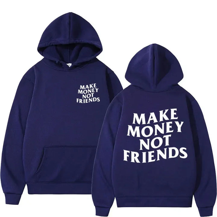 Make money not friends hoodie