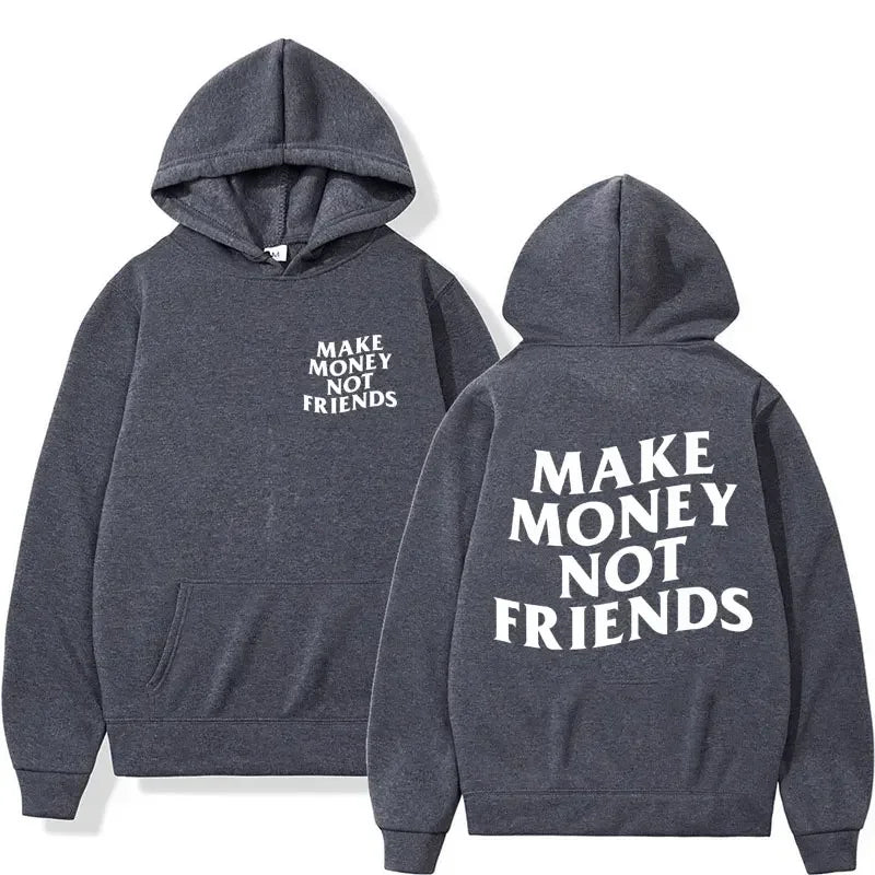 Make money not friends hoodie