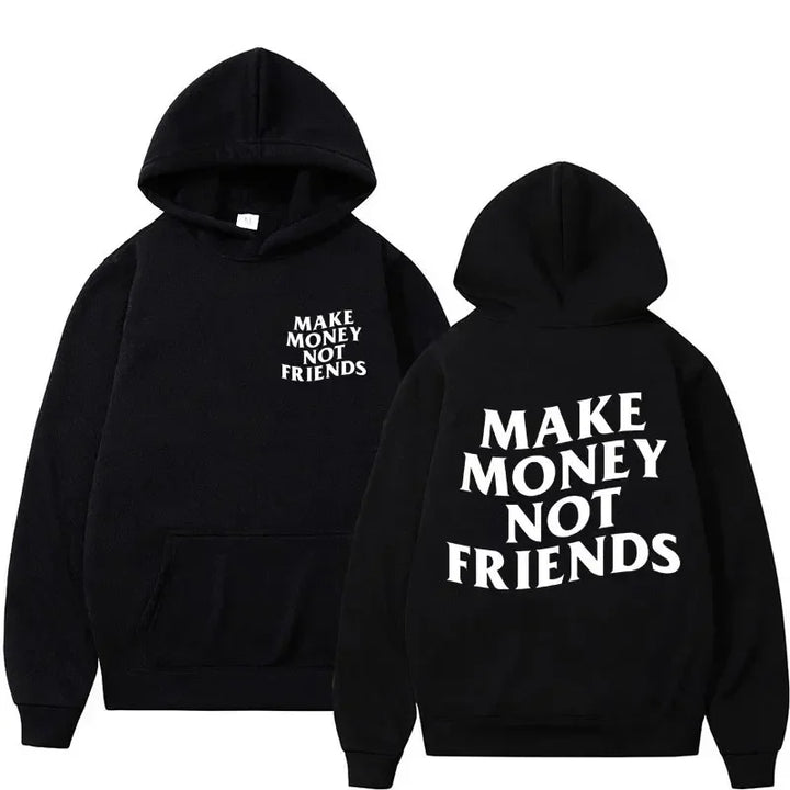 Make money not friends hoodie